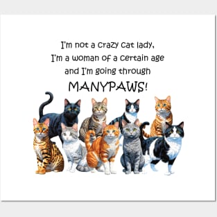 I'm not a crazy cat lady I'm a woman of a certain age and I'm going through manypaws/menopause - funny watercolour cat design Posters and Art